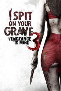 I Spit on Your Grave III: Vengeance is Mine (2015) Монгол хэлээр